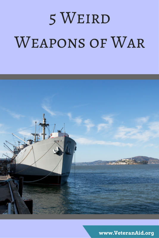 5 Weird Weapons of War; VeteranAid.org