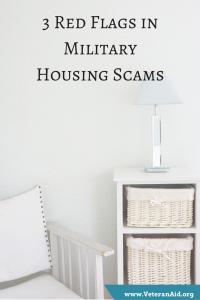 3 Red Flags in Military Housing Scams; VeteranAid.org